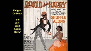 "I'm Just Wild About Harry" song by Noble Sissle & Eubie Blake (Vaughn De Leath on Gennett 4905)