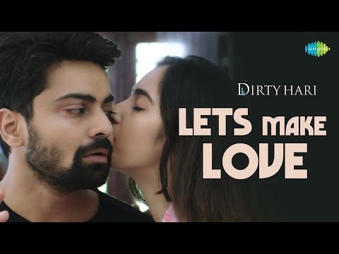 Lets Make Love Video Song | Dirty Hari | MS Raju | Simrat Kaur| Shravan | Ruhani Sharma — Dirty Hari