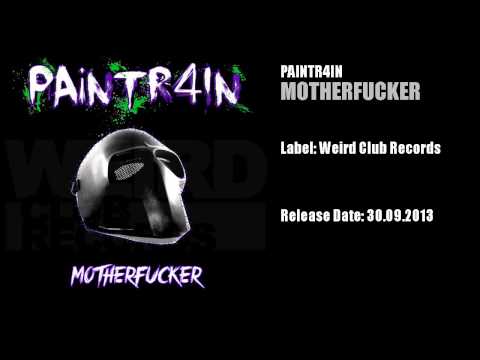 Paintr4in - Motherfucker