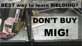 WELDING: THE BEST WAY TO LEARN!