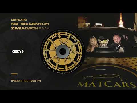MatCars - Kiedyś (prod. Frost Matty)
