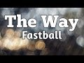 The Way Fastball Lyric Video