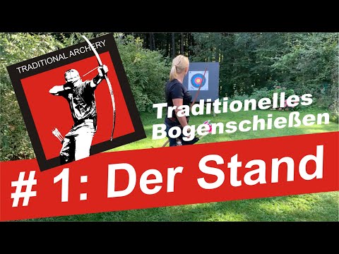Traditionelles Bogenschießen für Einsteiger: Stand einnehmen und kontrollieren