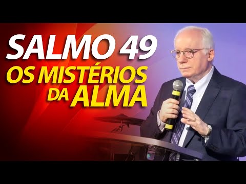 Salmo 49 - Os Mistérios da Alma | Pastor Paulo Seabra