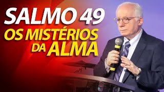 Salmo 49 - Os Mistérios da Alma | Pastor Paulo Seabra