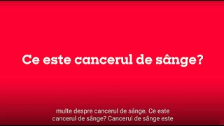 Blood cancer information in Romanian | Informații despre cancerul de sânge în limba română