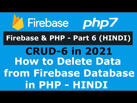 Firebase and PHP CRUD Part 6 How to Delete Data from firebase database in PHP Hindi