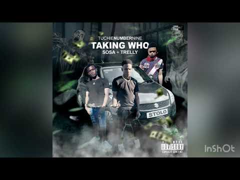 Tuchie Number Nine - TAKING WHO  x Fne Trelly x Sot Sosa