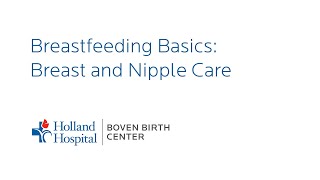 Breastfeeding Basics: Breast and Nipple Care