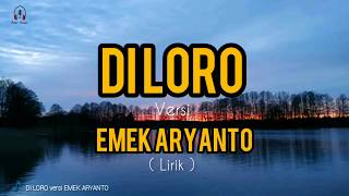Download lagu DILORO versi EMEK ARYANTO ( LIRIK ) mp3