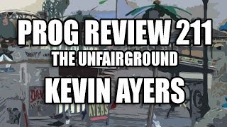 Prog Review 211 - The Unfairground - Kevin Ayers