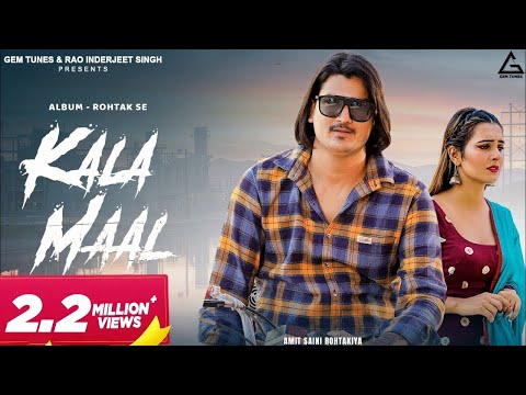 Kala Maal (Official Video) : Amit Saini Rohtakiya | Raveena Bishnoi | Rohtak Se | Haryanvi Song