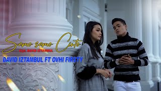 Download lagu SAMO SAMO CINTO - DAVID IZTAMBUL FT OVHI FIRSTY  mp3 Download lagu SAMO SAMO CINTO - DAVID IZTAMBUL FT OVHI FIRSTY  mp3