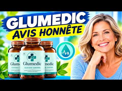 🔥 GLUMEDIC GLUCOSE CONTROL GÉLULES AVIS - GLUMEDIC ÇA FONCTIONNE ?
