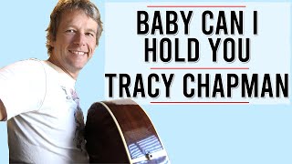 Baby Can I Hold You Guitar Lesson | Tracy Chapman