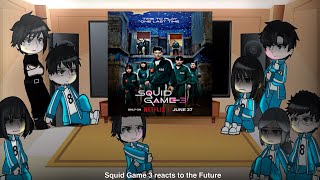Squid Game 3 reacts to the future || Squid Game || GCRV || Part One || Spoilers