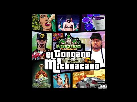 Kemando Fuego - El Tongano y Michoacano (EXCLUSIVO2020)