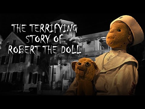The World’s Most Terrifying Haunted Doll | Robert The Doll