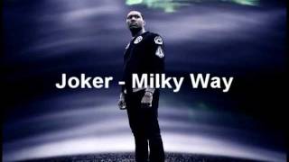Joker - Milky Way (HQ)