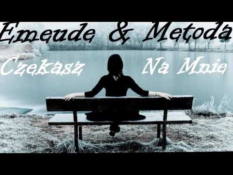 Emeude & Metoda - Czekasz Na Mnie