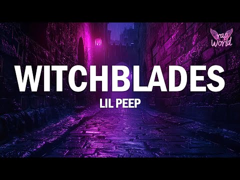 lil peep, lil tracy - witchblades (Lyrics)