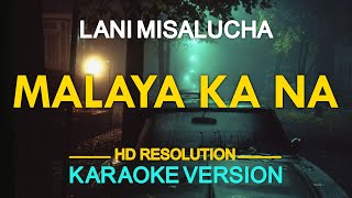 MALAYA KA NA - Lani Misalucha (KARAOKE Version)
