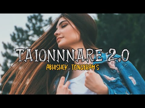 TAIONNARE 2.0 LYRICS | ÀBHISHEK  TONGBRAM  FT  KYRPTON  ZERO| 2021