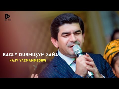 Hajy Yazmammedow -  Bagly Durmuşym Saňa 2023