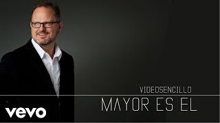 Marcos Witt - Mayor es Él - Marcos Witt (Video con letra)
