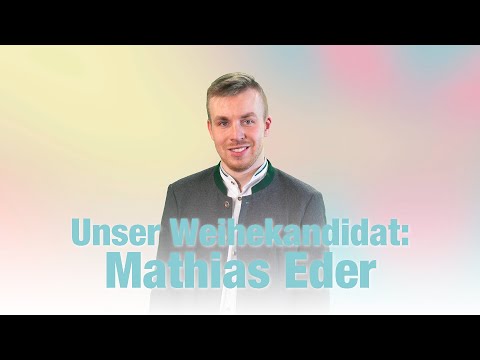 Unser Weihekandidat: Mathias Eder