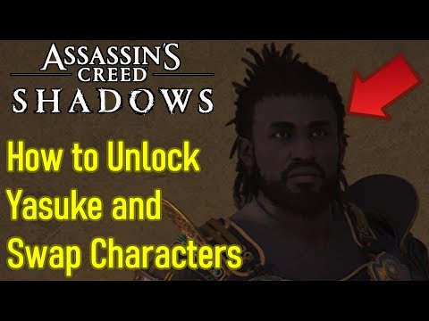Assassin's Creed Shadows how to unlock Yasuke and swap characters, play as Yasuke