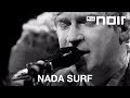 Nada Surf - Teenage Dreams (live bei TV Noir)
