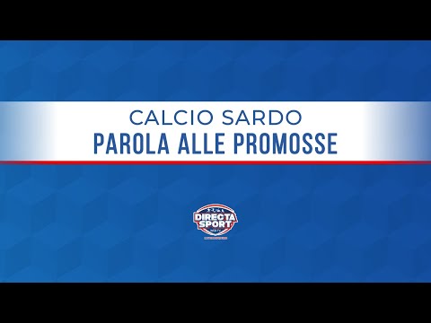 Calcio Sardo - Parola alle Promosse 2019-2020