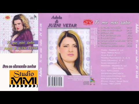 Adela Secic i Juzni Vetar - Sve se okrenulo nocas (Audio 2008)