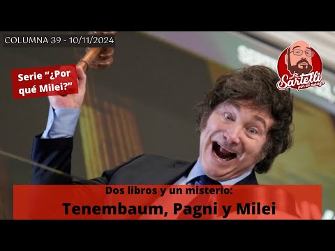 ¿Por qué ganó (y sigue ganando) Milei? – La Sartelli por el Mango
