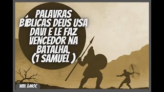 Palavras bblicas Deus usa  Davi  e le faz vencedor na batalha { 1 Samuel}