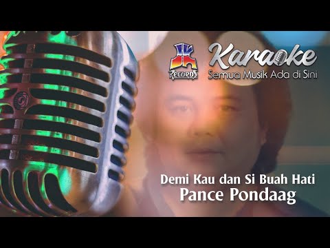 Pance Pondaag - Demi Kau dan Si Buah Hati (Karaoke Version)