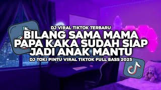 Download lagu DJ BILANG SAMA MAMA PAPA KAKA SUDAH SIAP JADI ANAK MANTU - DJ TOKI PINTU VIRAL TIKTOK FULL BASS 2025 mp3 Download lagu DJ BILANG SAMA MAMA PAPA KAKA SUDAH SIAP JADI ANAK MANTU - DJ TOKI PINTU VIRAL TIKTOK FULL BASS 2025 mp3
