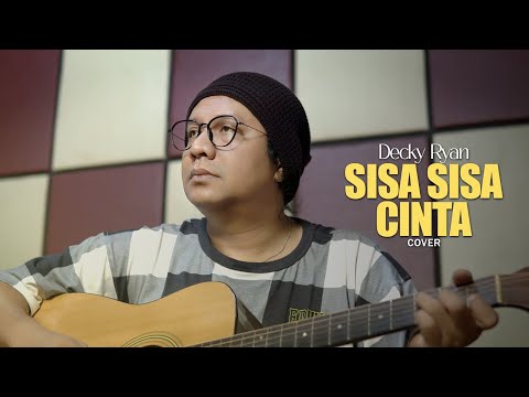 Sisa Sisa Cinta - H. Ona Sutra Cover By Decky Ryan