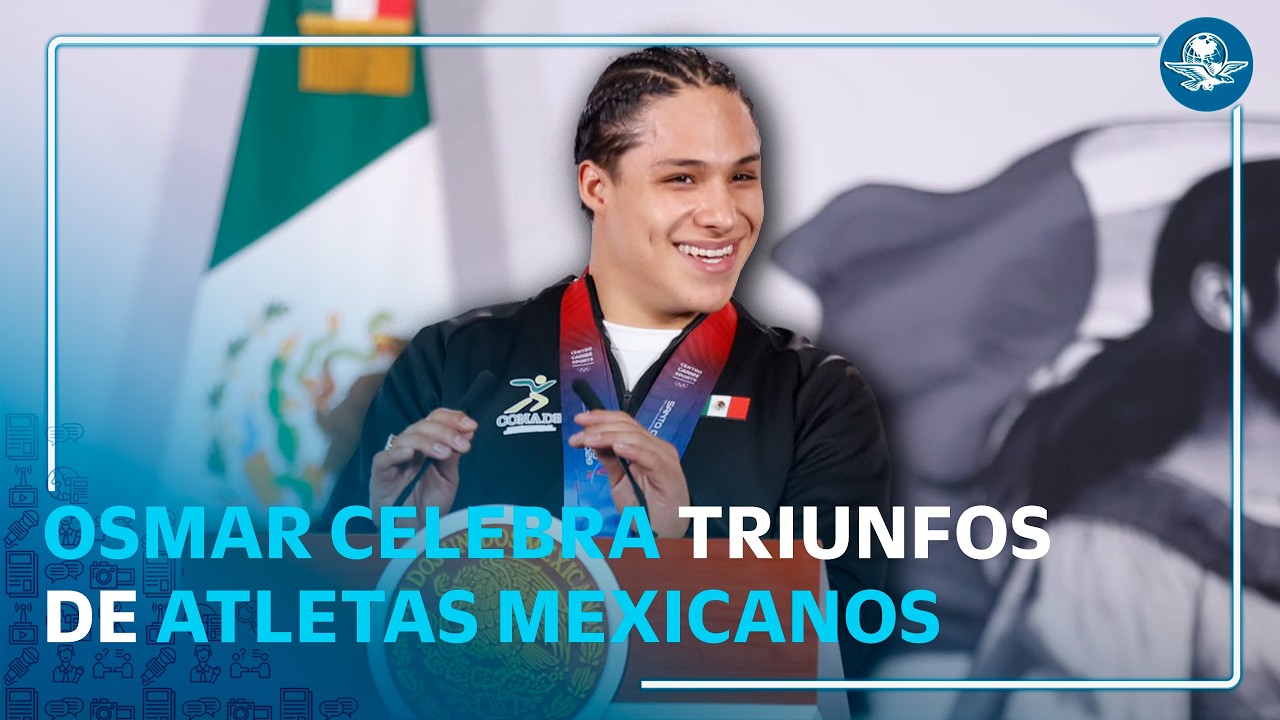 Osmar Olvera destaca a México: “Se está haciendo historia y de la mejor forma”