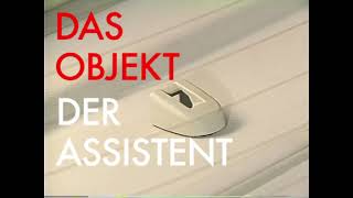 Der Assistent – “Das Objekt”