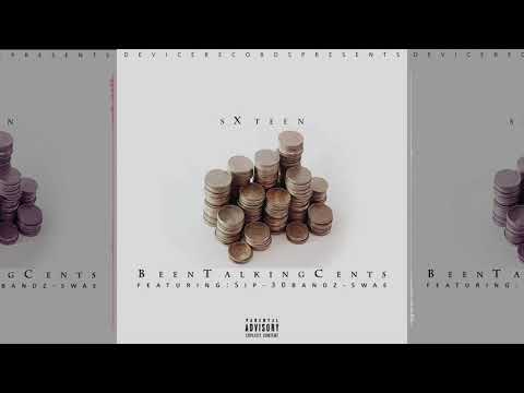 sXteen ~ Been Talking Cents (feat. SIP, 30 Bandz & Swae