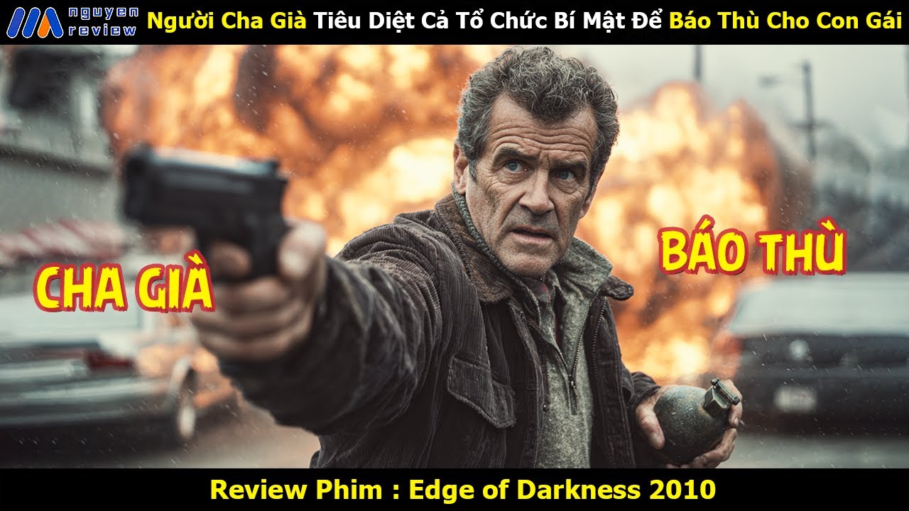 [Review Phim] Người Cha Già Tiêu Diệt Cả Tổ Chức Bí Mật Để Báo Thù Cho Con Gái