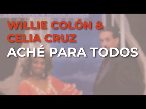 Willie Colón & Celia Cruz - Aché para Todos (Audio Oficial)