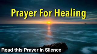 Prayer for Healing | Dear Lord, I come before You with a humble heart, seeking Your healing touch