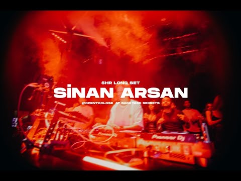 Sinan Arsan - Live at Backyard Secrets Ankara  OpentoClose 5hr Long Set 17.08.2024