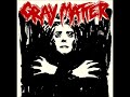 Gray Matter - Bite The Bit