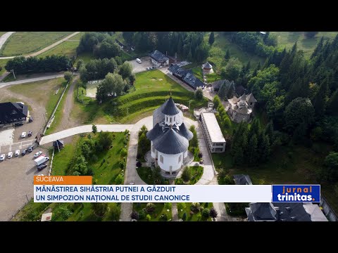 Mănăstirea Sihăstria Putnei a găzduit un Simpozion Național de Studii Canonice