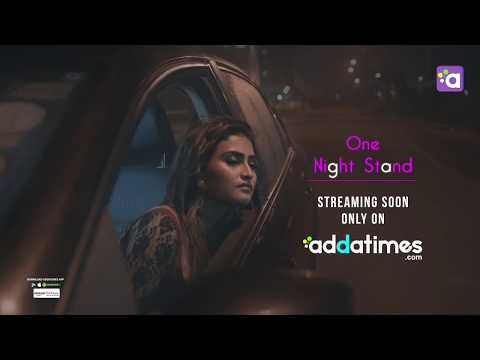 Addatimes Originals...ONE NIGHT STAND SONG TRAILER...Addatimes.com