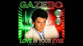 Gazebo - Love in Your Eyes (Cover Remix + Airplay Remix 2026 by CMM)
